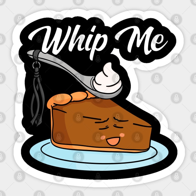 Whipped Creame Whip Me BDSM Pumpkin Pie Sticker by belownormal